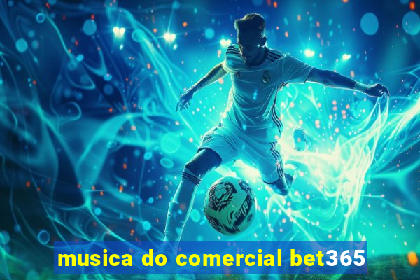 musica do comercial bet365